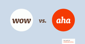 WOW vs. AHA