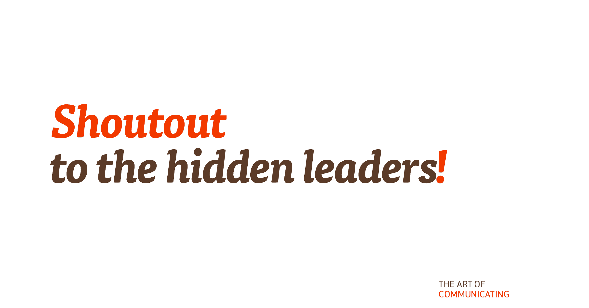 Shoutout to the hidden leaders