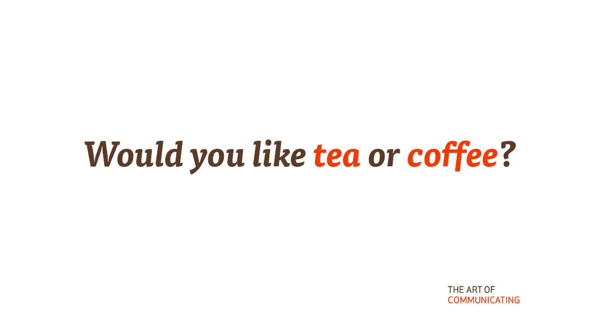 would you like to have a cup of tea or coffee