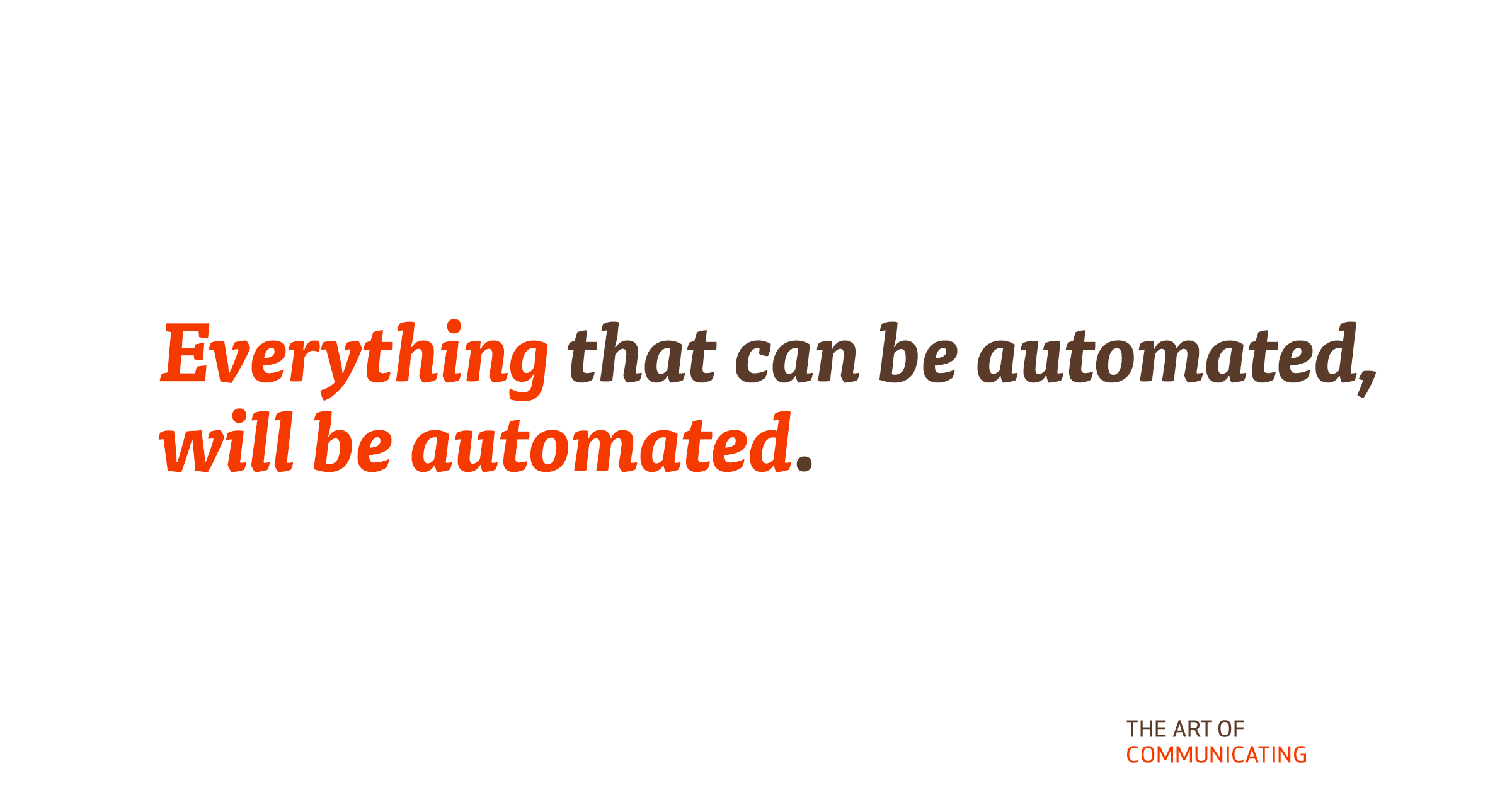 everything-that-can-be-automated-will-be-automated-the-art-of